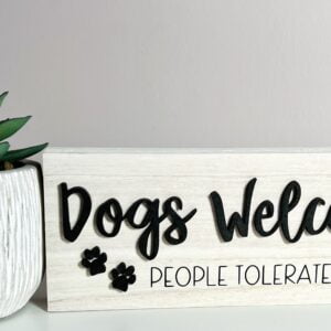 Dogs Welcome Wooden Sign